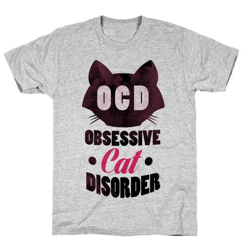 Obsessive Cat Disorder t-shirt