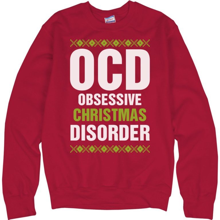 Obsessive Christmas Disorder written on t-shirt